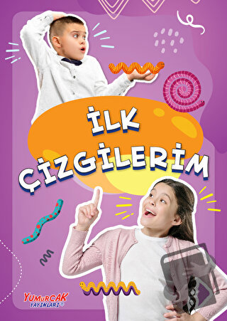 İlk Çizgilerim - Yasemin Mimir Altunok - Yumurcak Yayınları - Fiyatı -