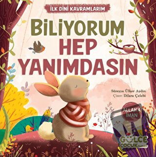 İlk Dini Kavramlarım Biliyorum Hep Yanımdasın - Süreyya Ülker Aydın - 