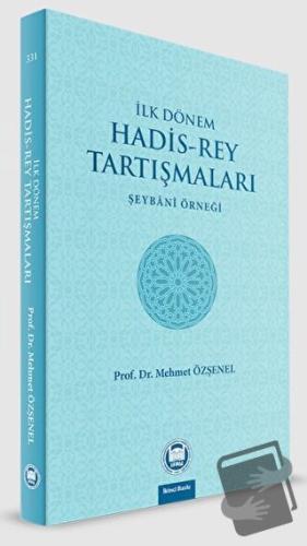 İlk Dönem Hadis-Rey Tartışmaları - Mehmet Özşenel - Marmara Üniversite