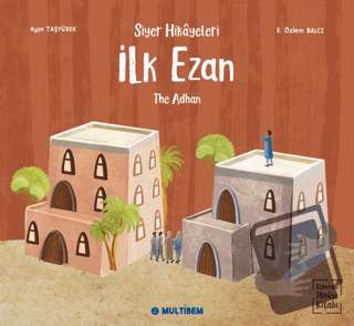 İlk Ezan - The Adhan (Etkinlikli Hikaye Kitabı) - Ayşe Taşyürek - Mult