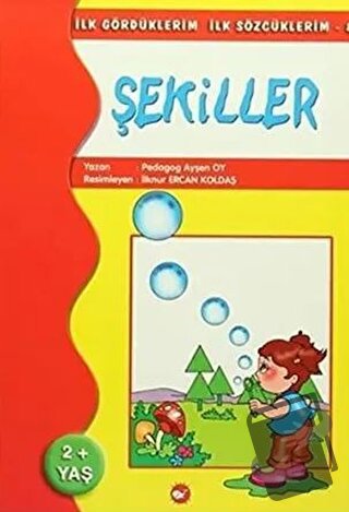 İlk Gördüklerim İlk Sözcüklerim 8 / Şekiller - Ayşen Oy - Beyaz Balina