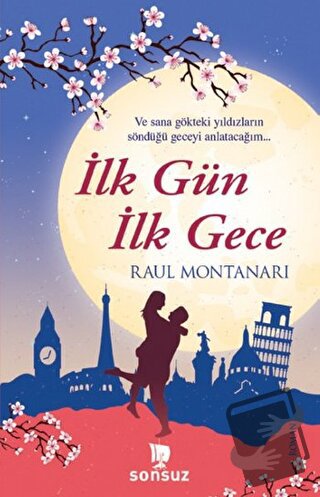 İlk Gün İlk Gece - Raul Montanari - Sonsuz Kitap Yayınları - Fiyatı - 