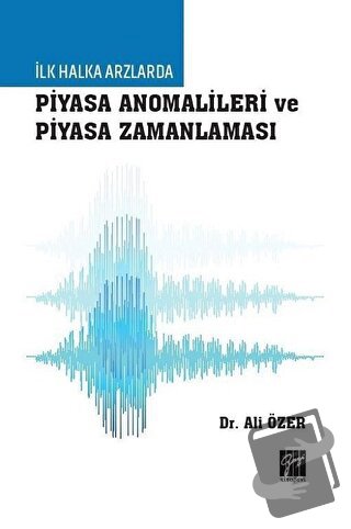 İlk Halka Arzlarda Piyasa Anomalileri ve Piyasa Zamanlaması - Ali Özer