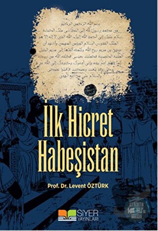 İlk Hicret Habeşistan - Levent Öztürk - Siyer Yayınları - Fiyatı - Yor