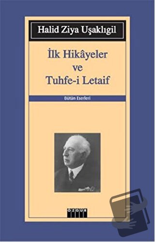 İlk Hikayeler ve Tuhfe-i Letaif - Halid Ziya Uşaklıgil - Özgür Yayınla