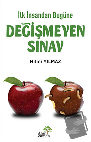 İlk İnsandan Bugüne Değişmeyen Sınav - Hilmi Yılmaz - Ahir Zaman - Fiy