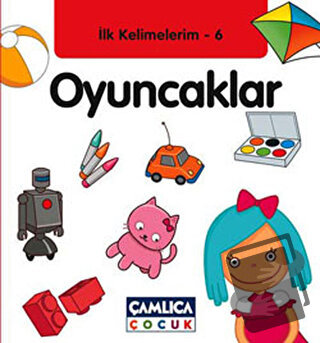 İlk Kelimelerim 6: Oyuncaklar (Ciltli) - Bilal Gezer - Çamlıca Çocuk Y