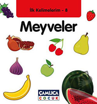 İlk Kelimelerim 8: Meyveler (Ciltli) - Bilal Gezer - Çamlıca Çocuk Yay