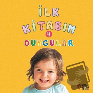 İlk Kitabım 4 - Duygular - Ilgaz Gökırmaklı - Masalperest - Fiyatı - Y