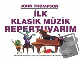 İlk Klasik Müzik Repertuvarım - John Thompson - Porte Müzik Eğitim Mer