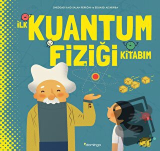 İlk Kuantum Fiziği Kitabım (Ciltli) - Sheddad Kaid - Domingo Yayınevi 