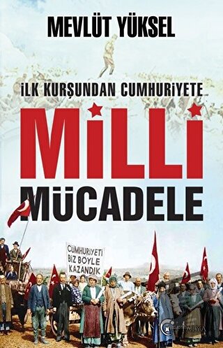 İlk Kurşundan Cumhuriyete Milli Mücadele - Mevlüt Yüksel - Eftalya Kit