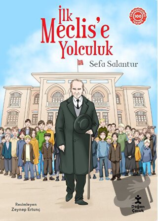 İlk Meclise Yolculuk - Sefa Salantur - Doğan Çocuk - Fiyatı - Yorumlar