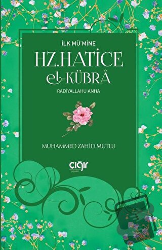 İlk Mü’mine Hz. Hatice El- Kübra Radiyallahu Anha - Muhammed Zahid Mut