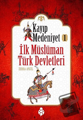 İlk Müslüman Türk Devletleri - Kayıp Medeniyet 1 - Zehra Aygül - Uğurb