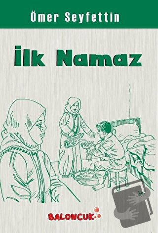 İlk Namaz - Ömer Seyfettin - Baloncuk - Fiyatı - Yorumları - Satın Al