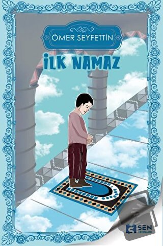 İlk Namaz - Ömer Seyfettin - Sen Yayınları - Fiyatı - Yorumları - Satı