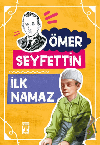 İlk Namaz - Ömer Seyfettin - Timaş Çocuk - Fiyatı - Yorumları - Satın 