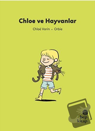 İlk Okuma Hikayeleri: Chloe ve Hayvanlar - Chloe Varin - Hep Kitap - F