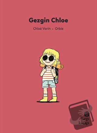 İlk Okuma Hikayeleri: Gezgin Chloe - Chloe Varin - Hep Kitap - Fiyatı 