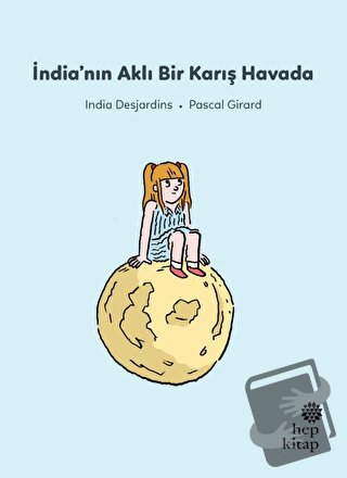 İlk Okuma Hikayeleri: İndia'nın Aklı Bir Karış Havada - India Desjardi