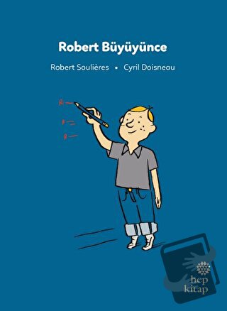 İlk Okuma Hikayeleri: Robert Büyüyünce - Robert Soulieres - Hep Kitap 