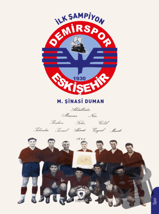 İlk Şampiyon Eskişehir Demirspor - M. Şinasi Duman - Dorlion Yayınları