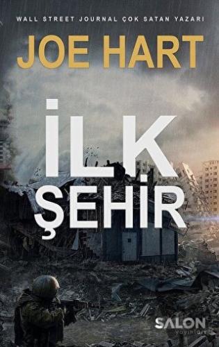 İlk Şehir - Egemenlik Üçlemesi 3. Kitap - Joe Hart - Salon Yayınları -