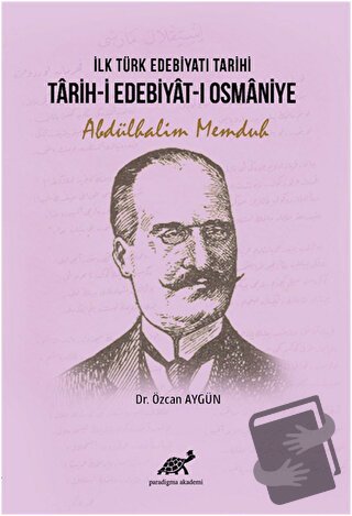 İlk Türk Edebiyatı Tarihi - Tarih-i Edebiyat-ı Osmaniye - Abdülhalim M