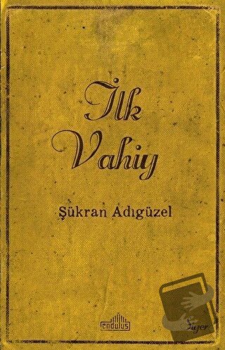 İlk Vahiy - Şükran Adıgüzel - Endülüs Yayınları - Fiyatı - Yorumları -