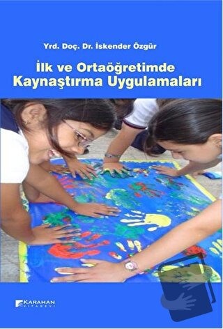 İlk ve Ortaöğretimde Kaynaştırma Uygulamaları - İskender Özgür - Karah