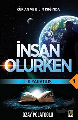 İlk Yaratılış - Kur'an ve Bilim Işığında İnsan Olurken 1 - Özay Polato