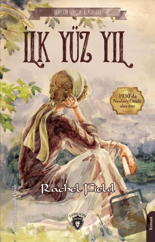 İlk Yüz Yıl - Rachel Field - Dorlion Yayınları - Fiyatı - Yorumları - 