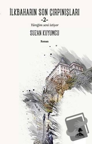 İlkbaharın Son Çırpınışları - 2 - Suzan Kuyumcu - İmgenin Çocukları Ya