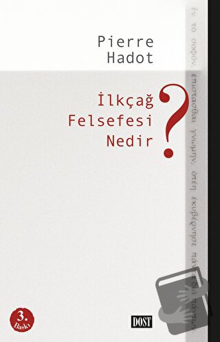 İlkçağ Felsefesi Nedir? - Pierre Hadot - Dost Kitabevi Yayınları - Fiy