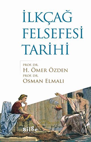 İlkçağ Felsefesi Tarihi - H. Ömer Özden - Bilge Kültür Sanat - Fiyatı 