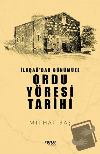 İlkçağ'dan Günümüze Ordu Yöresi Tarihi - Mithat Baş - Gece Kitaplığı -