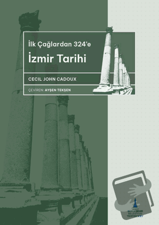 İlkçağlardan 324’e İzmir Tarihi - Cecil John Cadoux - İzmir Büyükşehir