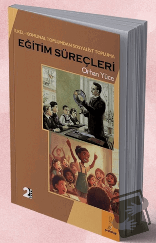 İlkel Komünal Toplumdan Köleci Topluma Eğitim Süreçleri - Orhan Yüce -