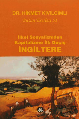 İlkel Sosyalizmden Kapitalizme İlk Geçiş - İngiltere - Hikmet Kıvılcım