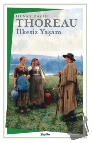 İlkesiz Yaşam - Henry David Thoreau - Zeplin Kitap - Fiyatı - Yorumlar