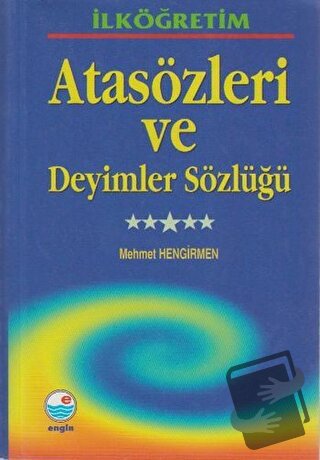 İlköğretim Atasözleri ve Deyimler Sözlüğü - MEHMET HENGİRMEN - Engin Y