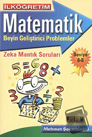 İlköğretim Matematik Beyin Geliştirici Problemler - Seviye 6-8 - Mehme