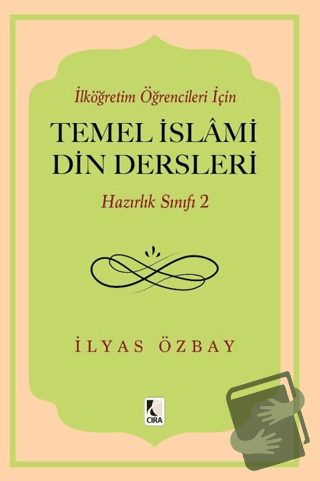 İlköğretim Öğrencileri için Temel İslami Din Dersleri - Hazırlık Sınıf