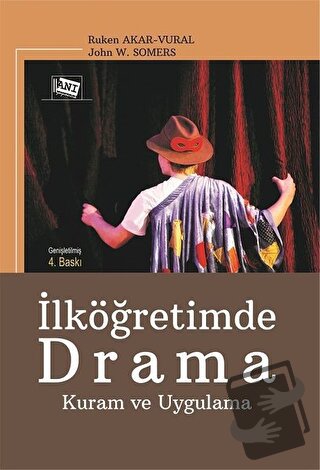 İlköğretimde Drama Kuram ve Uygulama - John W. Somers - Anı Yayıncılık