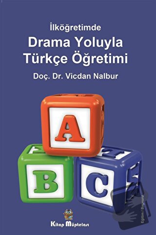 İlköğretimde Drama Oyunlarıyla Türkçe Öğretimi - Vicdan Nalbur - Kitap