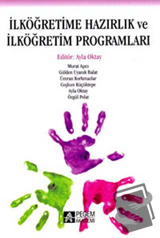 İlköğretime Hazırlık ve İlköğretim Programları - Ayla Oktay - Pegem Ak