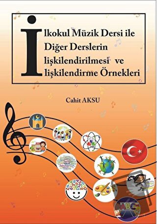 İlkokul Müzik Dersi ile Diğer Derslerin İlişkilendirilmesi ve İlişkile