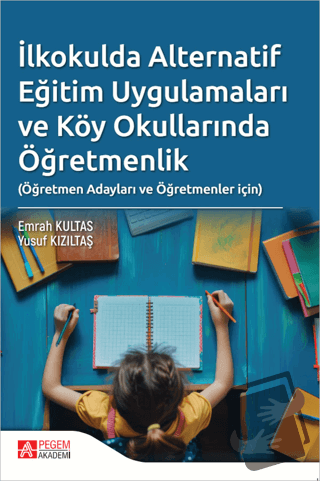 İlkokulda Alternatif Eğitim Uygulamaları ve Köy Okullarında Öğretmenli