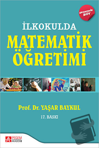 İlkokulda Matematik Öğretimi - Yaşar Baykul - Pegem Akademi Yayıncılık